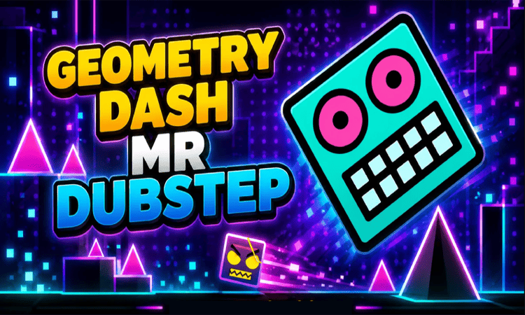 Geometry Dash Mr Dubstep Geometry Dash Mr Dubstep img